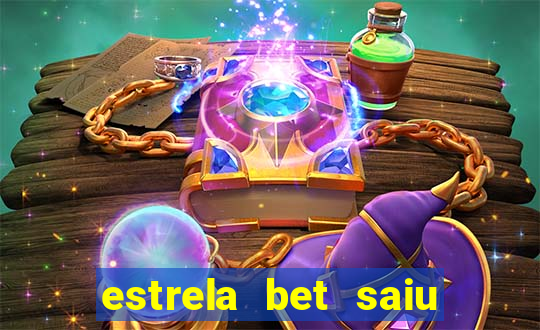 estrela bet saiu do ar